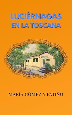 Luciérnagas en la Toscana: Del País Vasco a la Toscana: el viaje de una hija hacia los secretos de su madre y su legado emocional