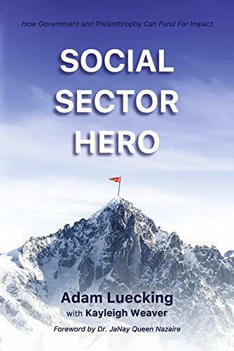 Social Sector Hero: How Government and Philanthropy Can Fund For Impact