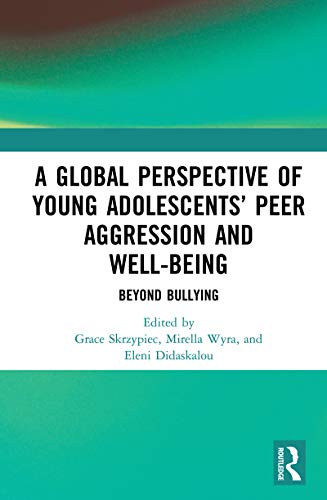A Global Perspective of Young Adolescents’ Peer Aggression and Well-being: Beyond Bullying (English Edition)