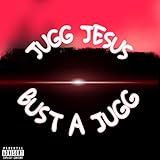  Bust a Jugg [Explicit]
