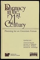 Pharmacy in the 21st Century: Planning for an Uncertain Future B001EJJHQY Book Cover