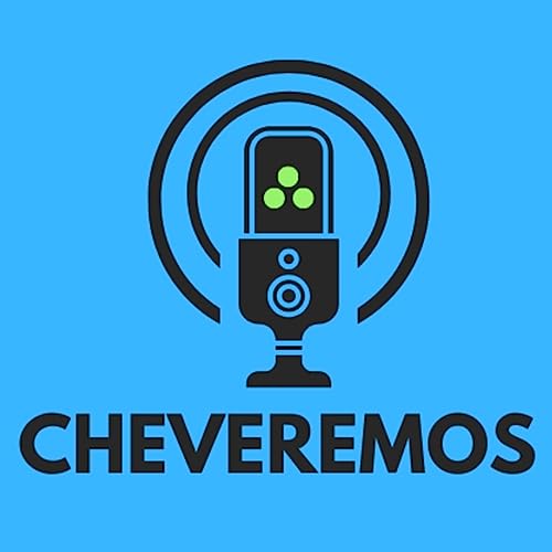 Cheveremos Podcast Podcast Por Cheveremos Podcast arte de portada