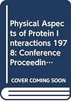 Physical Aspects of Protein Interactions: Conference Proceedings (Developments in biochemistry) 0444003045 Book Cover