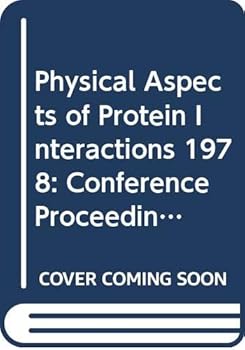 Hardcover Physical aspects of protein interactions: Proceedings of the Symposium on Protein Interactions, American Chemical Society meeting, Miami Beach, ... 12-13, 1978 (Developments in biochemistry) Book