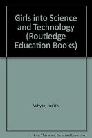 Girls into Science and Technology: The Story of a Project (Routledge Education Books) 0710203640 Book Cover