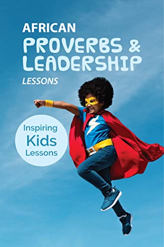 Image of African Proverbs & Leadership Lessons: Inspiring Kids Lessons