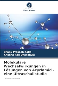 Molekulare Wechselwirkungen in Lösungen von Acyrlamid - eine Ultraschallstudie (German Edition)