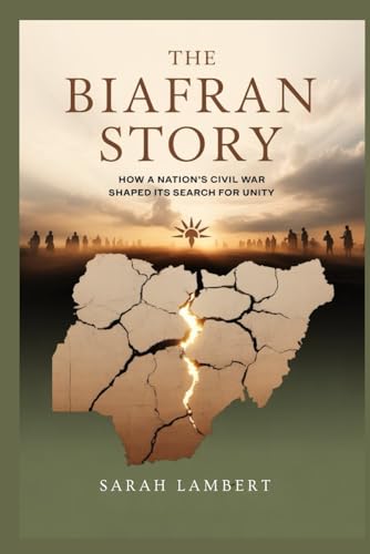 The Biafran Story: How a Nation's Civil War Sha... B0G1K88W5C Book Cover