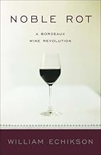 Noble Rot: A Bordeaux Wine Revolution