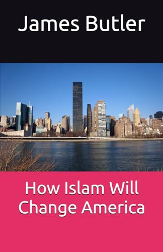 How Islam Will Change America