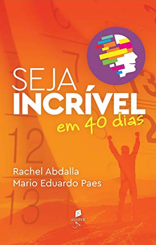 Seja Incrível Em 40 Dias