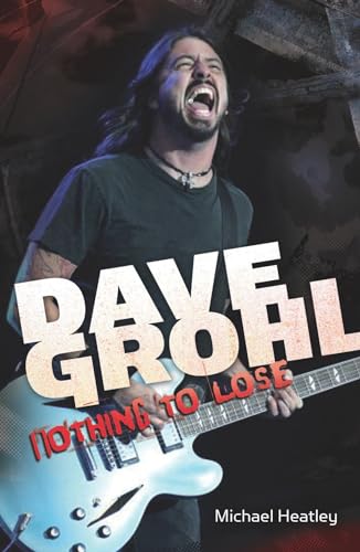 Dave Grohl: Nothing to Lose (4th Edition)