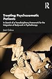  Treating Psychosomatic Patients: In Search of a Transdisciplinary Framework for the Integration of Bodywork in Psychotherapy