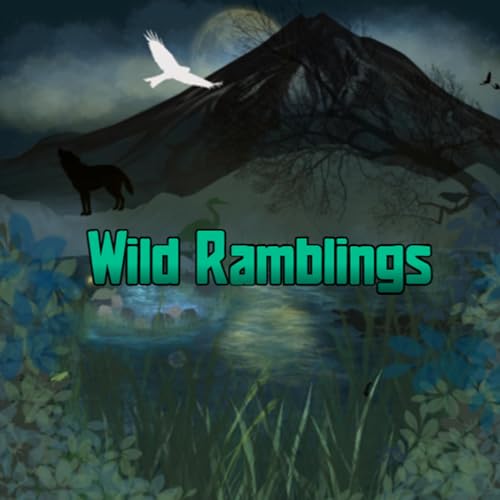 Wild Ramblings Podcast | Episode 0 - Welcome to Us