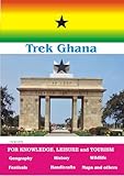 trek yourself  Trek Ghana (English Edition)