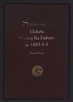 Soldiering in Dakota, Among the Indians, in 1863-4-5 0877701423 Book Cover