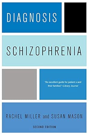 Diagnosis: Schizophrenia: A Comprehensive Resource for Consumers, Families, and Helping Professionals second edition book cover
