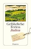 Gefährliche Ferien – Italien: mit Donna Leon und vielen anderen (detebe) - Herausgeber: Silvia Zanovello-Sager 