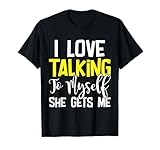 Essential Funny quote I Love Talking To Myself tee