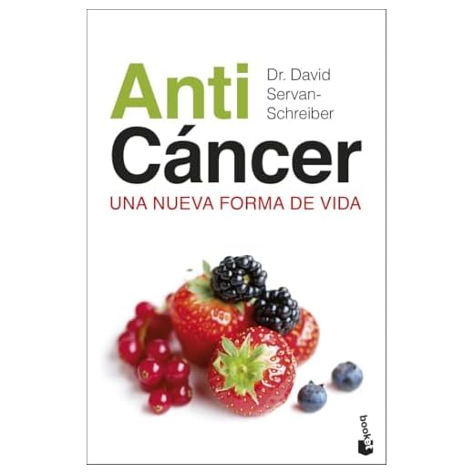 Anticáncer: Una nueva forma de vida (Vivir Mejor)
