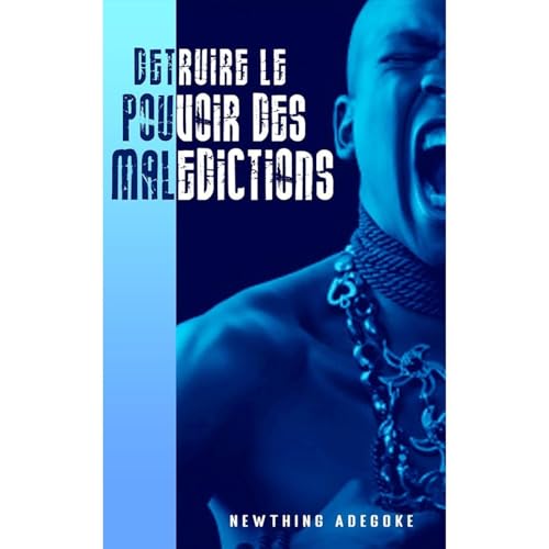 DETRUIRE LE POUVOIR DES MALEDICTIONS Audiobook By Newthing ADEGOKE cover art