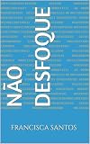  NÃO DESFOQUE (Portuguese Edition)
