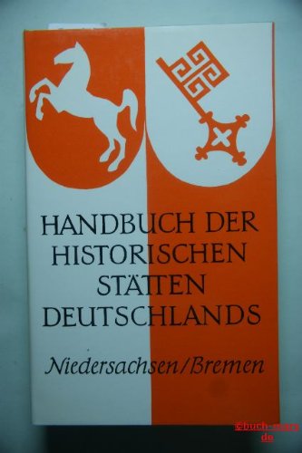 Handbuch der historischen Staetten Deutschlands II / Niedersachsen und Bremen.