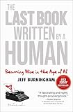Photo Gallery the last book written by a human: becoming wise in the age of ai Photo Gallery the last book written by a human: becoming wise in the age of ai