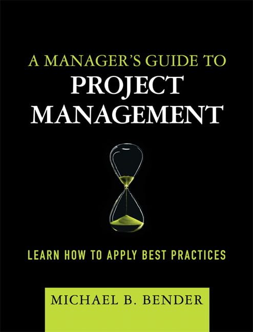 Buy A Manager's Guide to Project Management: Learn How to Apply Best Practices — BookShops.in
