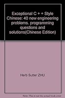 Exceptional C + + Style Chinese: 40 new engineering problems, programming questions and solutions 7115142254 Book Cover