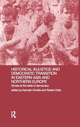 Historical Injustice and Democratic Transition in Eastern Asia and Northern Europe: Ghosts at the Table of Democracy