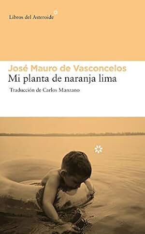 Mi planta de naranja lima (Libros del Asteroide nº 84)