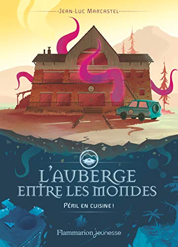 Télécharger L'auberge entre les mondes, Tome 1 : Péril en cuisine ! Francais PDF