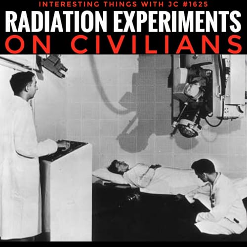 1625: "Radiation Experiments on Civilians"