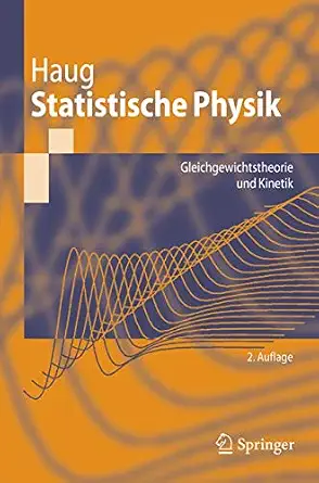 Statistische Physik: Gleichgewichtstheorie und Kinetik (Springer-Lehrbuch) 2., neu bearb. u. erw. Aufl. 2006 Edition-Wow! eBook