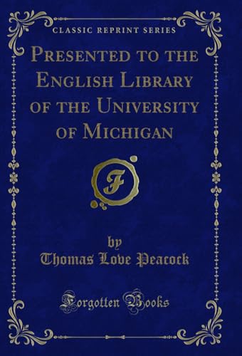 Presented to the English Library of the University of Michigan (Classic Reprint) (English Edition)