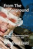  From The Underground: Multimedia Art, Performances, Beat Poetry, Pop Stories 1972 - 2022
