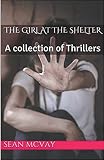 The Girl At The Shelter A Collection Of Thrillers