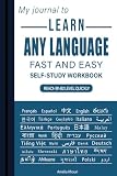 My Journal to Learn Any Language: Fast and Easy Self-Study Workbook | A Structured, Step-by-Step Guide with...