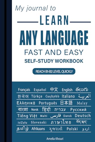 My Journal to Learn Any Language: Fast and Easy Self-Study Workbook | A Structured, Step-by-Step...