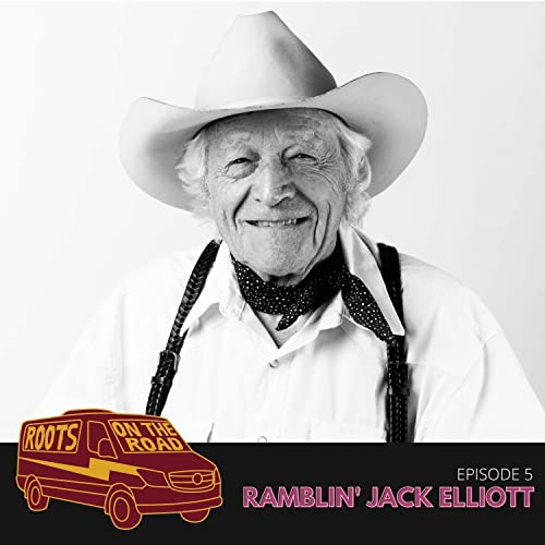 Roots on the Road: Ramblin' Jack Elliott