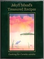 Jekyll Island's Treasured Recipes: Cooking for Caretta Caretta: A Collection of Recipes Benefiting Georgia Sea Turtle Center B000VXOYSA Book Cover
