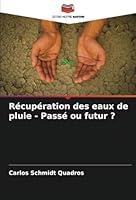 Récupération des eaux de pluie - Passé ou futur ? (French Edition) 6208710456 Book Cover