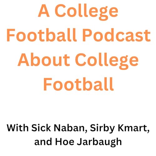 A College Football Podcast About College Football (and other things) cover art