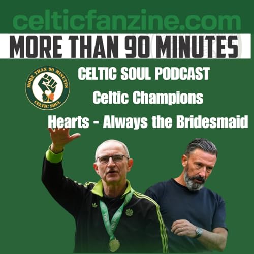 Celtic Champions / Hearts - Always the Bridesmaid