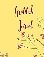 Gratitude Journal : This Beautiful Gratitude Journal Helps to Enjoy Life and Beautiful Moments and Helps Develop Gratitude. Take Only Three Minutes and You Will See the Benefits in Your Life. Get Your 1679919784 Book Cover