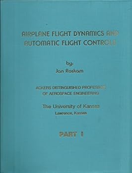 Paperback Airplane Flight Dynamics and Automatic Flight Control Part I: Chapters 1-6 Book
