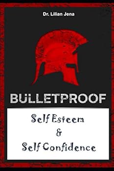 Paperback Bulletproof Self Esteem And Self Confidence: How To Build Your Self Worth And Stop Worrying What People Think Of You Book