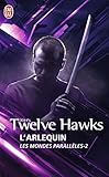 john twelve hawks yolcu  Les Mondes paralleles 2/L\'Arlequin