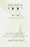 Higher Frequencies: Journey to Enlightenment